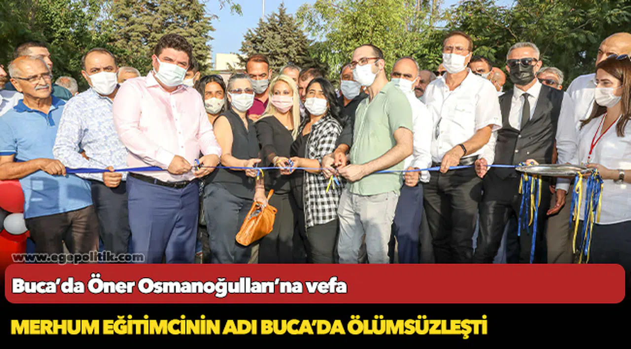 Merhum eğitimcinin adı Buca’da ölümsüzleşti