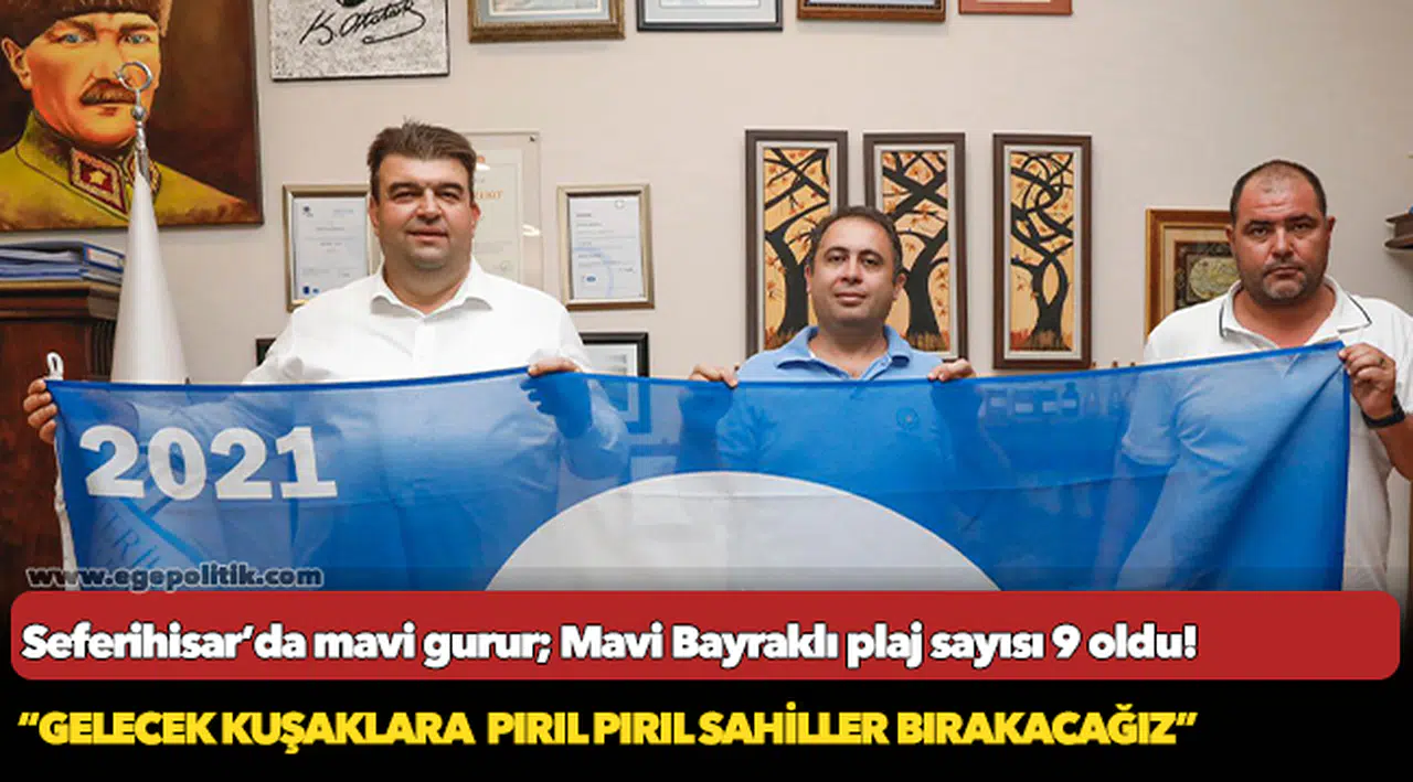 Seferihisar’da mavi gurur;  Mavi Bayraklı plaj sayısı 9 oldu!