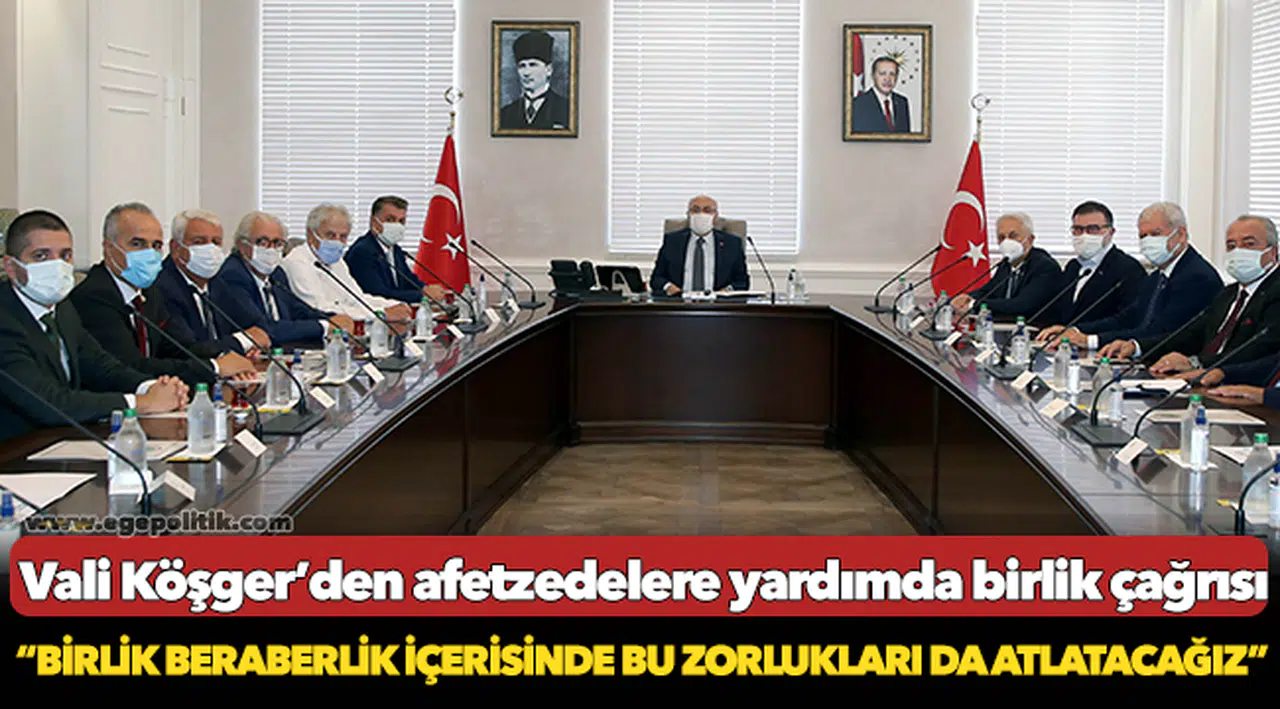 Vali Köşger’den afetzedelere yardımda birlik çağrısı