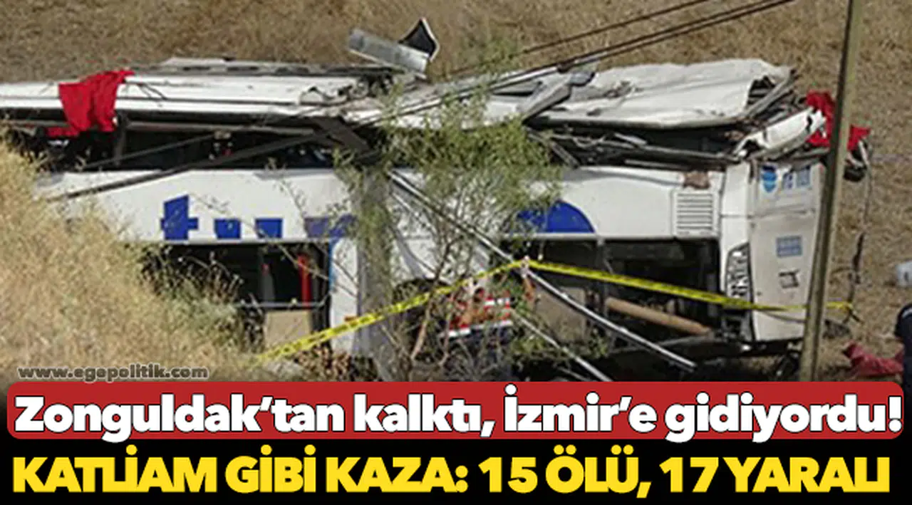 Zonguldak İzmir otobüsü takla attı! 14 kişi öldü, 18 kişi yaralandı