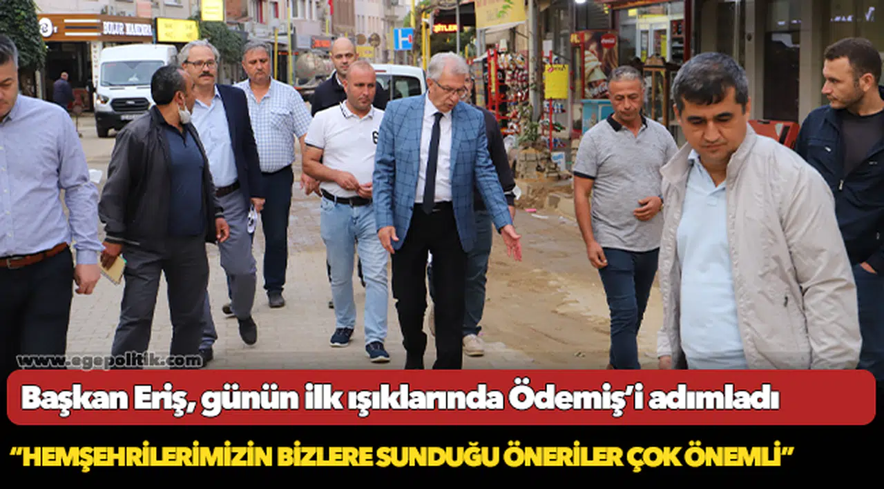 Başkan Eriş, günün ilk ışıklarında Ödemiş’i adımladı