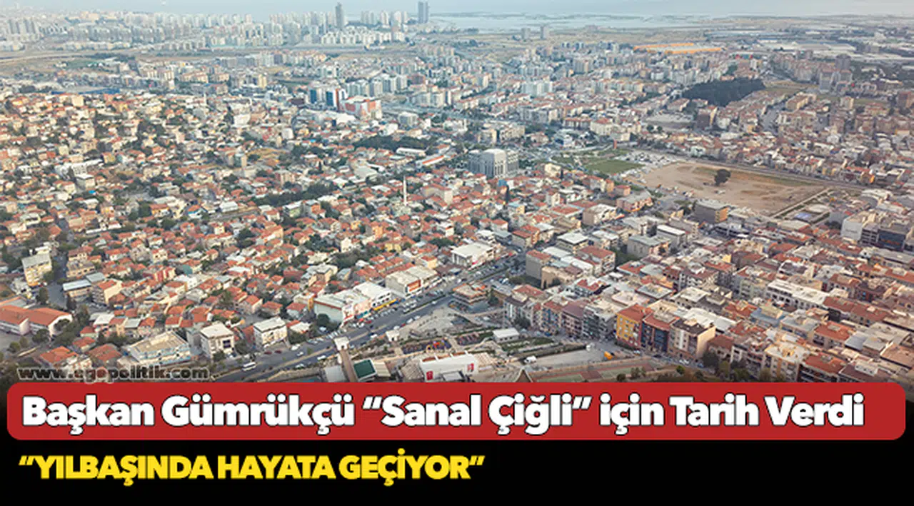 Başkan Gümrükçü “Sanal Çiğli” için Tarih Verdi: Yılbaşında Hayata Geçiyor