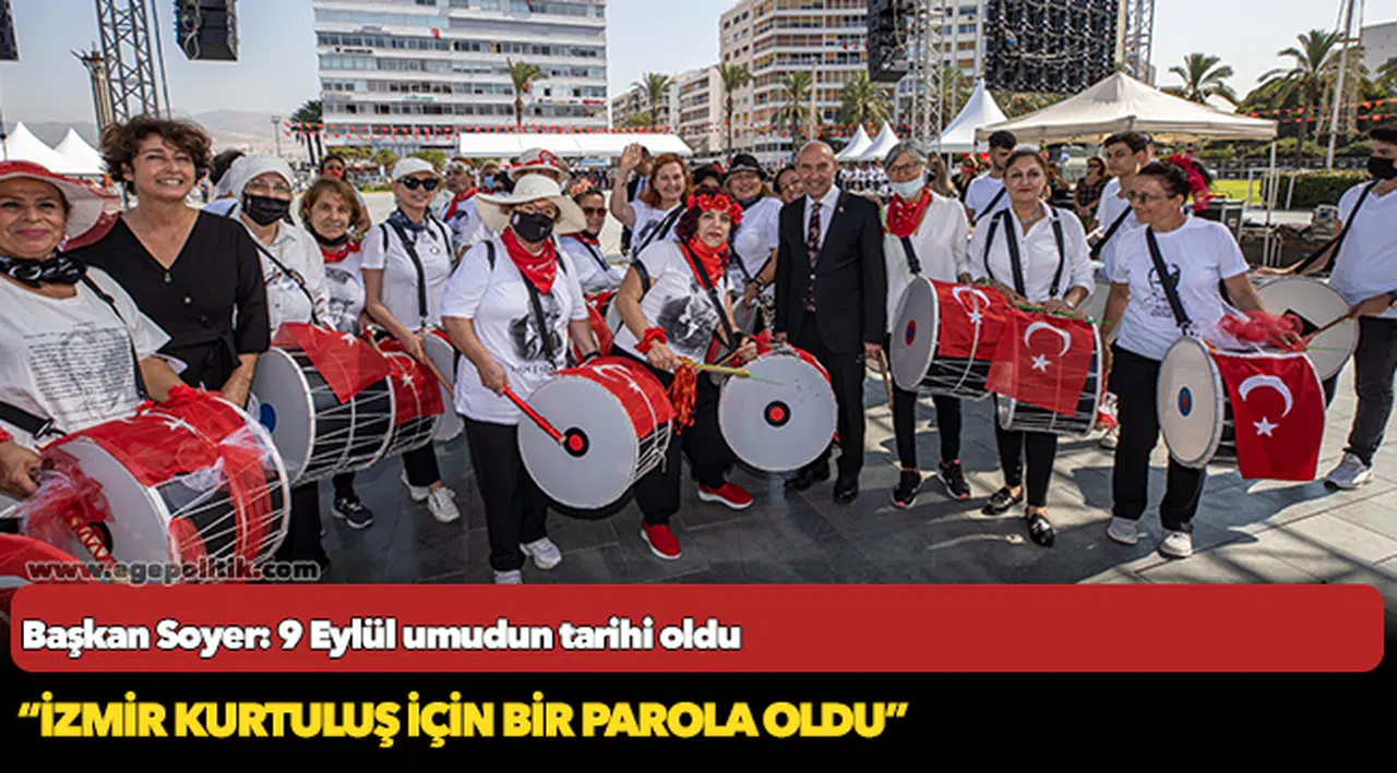 Başkan Soyer: 9 Eylül umudun tarihi oldu