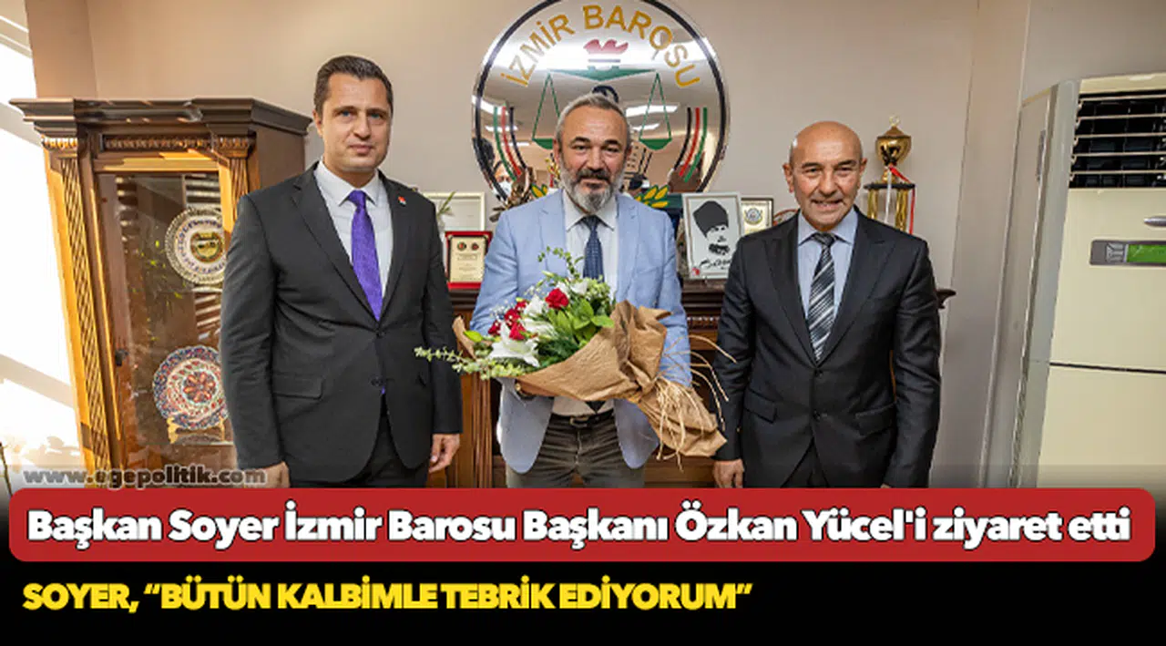 Başkan Soyer İzmir Barosu Başkanı Özkan Yücel'i ziyaret etti