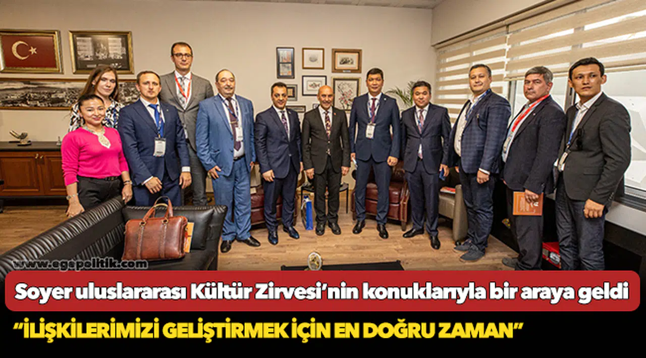 Başkan Soyer uluslararası Kültür Zirvesi’nin konuklarıyla bir araya geldi