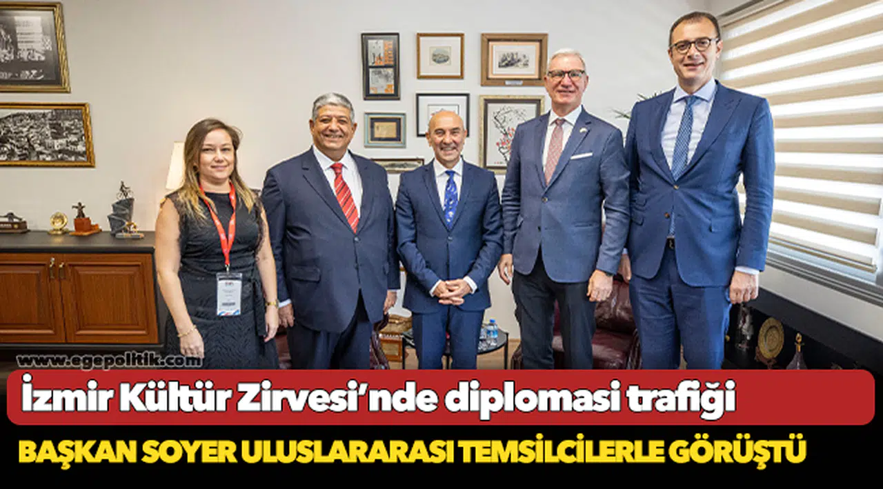 Başkan Soyer uluslararası temsilcilerle görüştü
