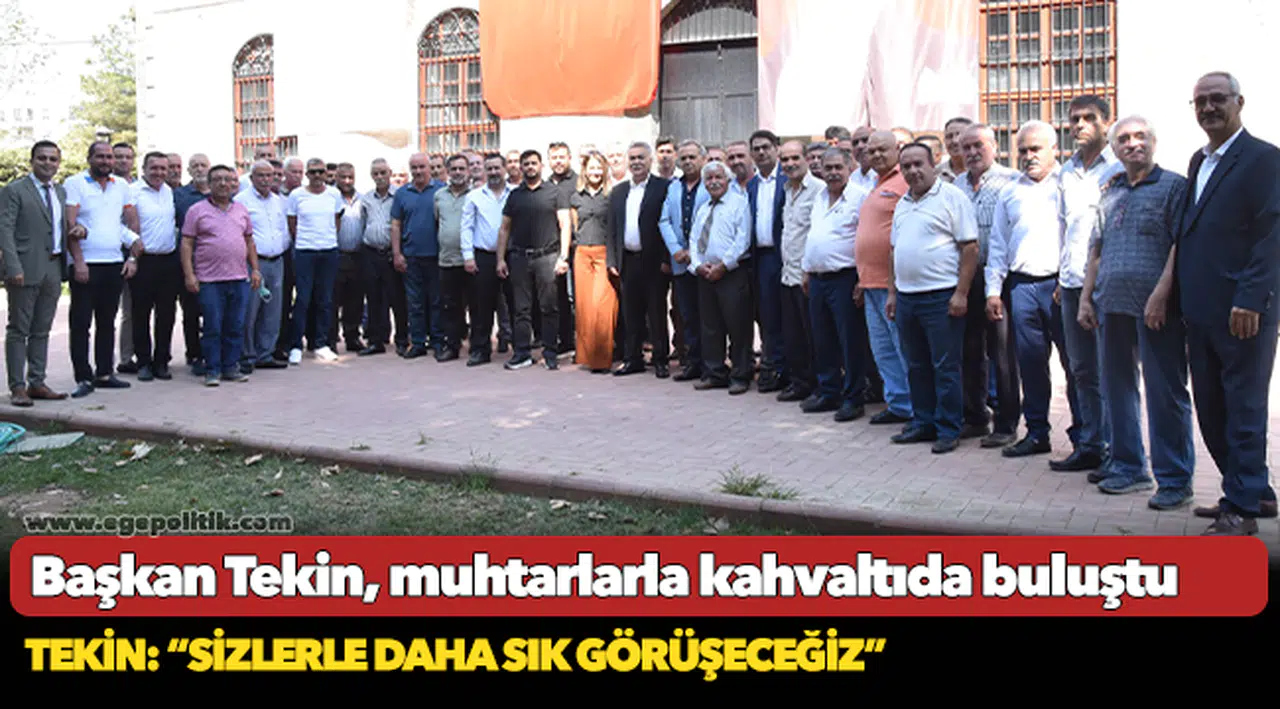 Başkan Tekin, muhtarlarla kahvaltıda buluştu
