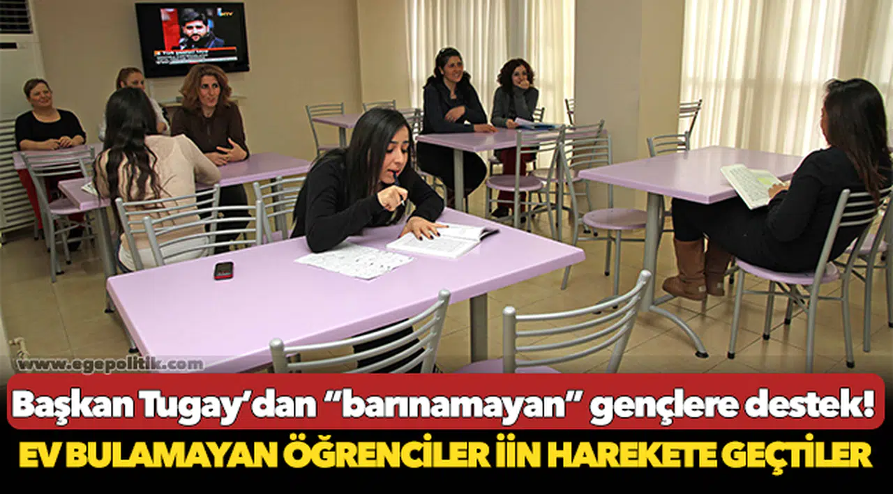 Başkan Tugay’dan “barınamayan” gençlere destek!