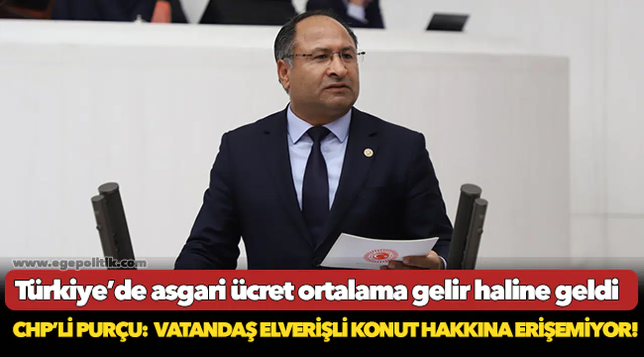 CHP’li Purçu: "Vatandaş elverişli konut hakkına erişemiyor"