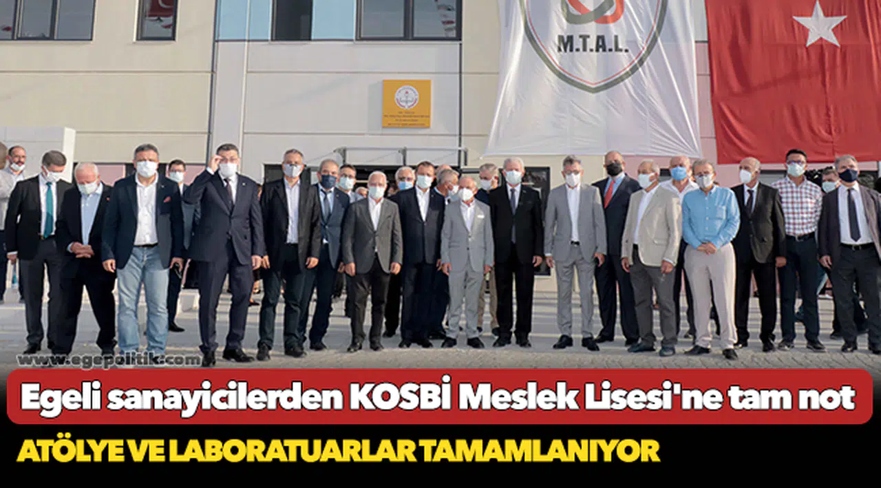 Egeli sanayicilerden KOSBİ Meslek Lisesi’ne tam not
