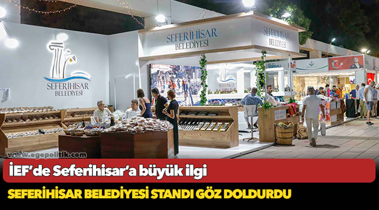 İEF’de Seferihisar’a büyük ilgi; Seferihisar Belediyesi standı göz doldurdu