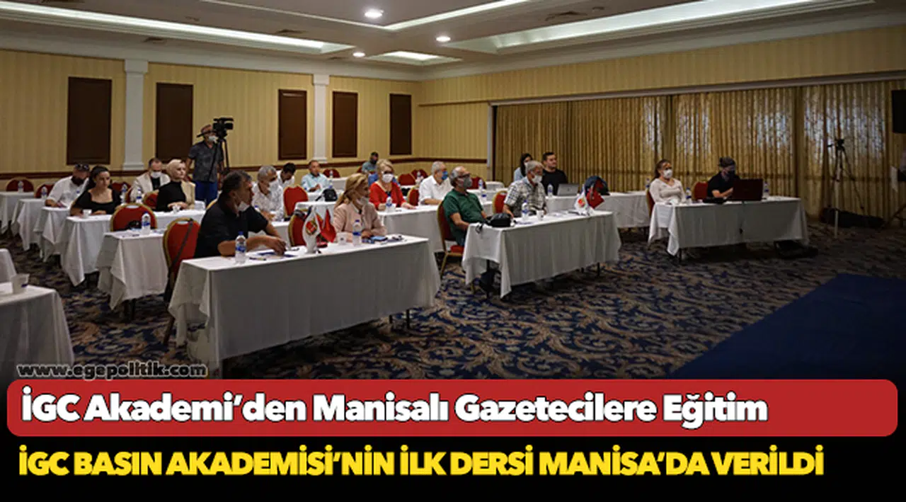 İGC Akademi’den Manisalı Gazetecilere Eğitim