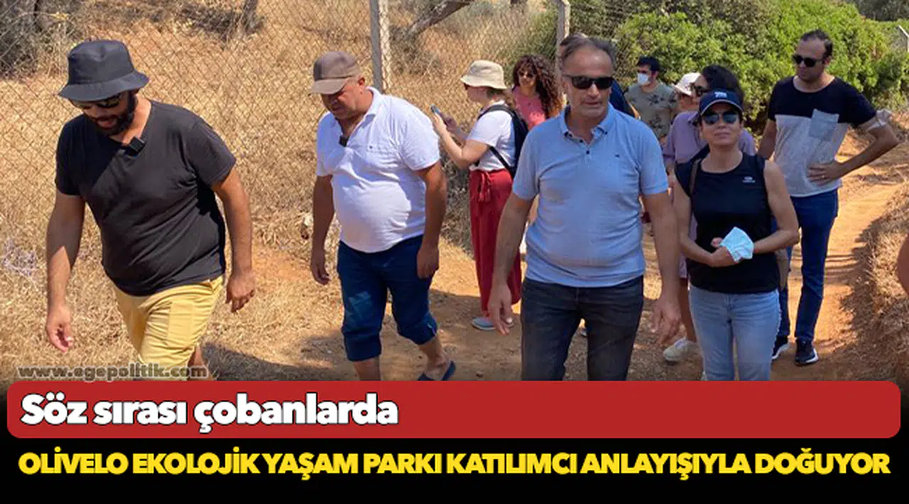 Olivelo Ekolojik Yaşam Parkı katılımcı anlayışıyla doğuyor