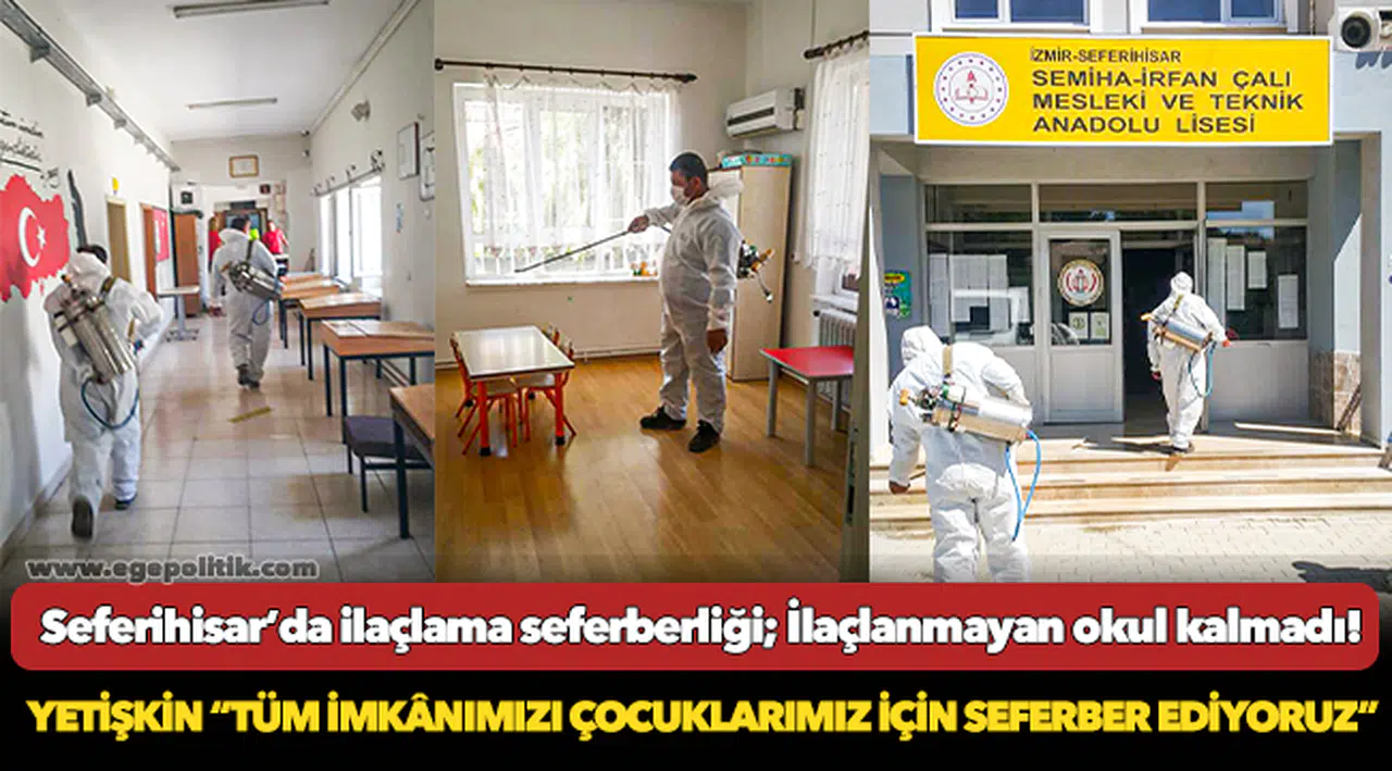 Seferihisar’da ilaçlama seferberliği; İlaçlanmayan okul kalmadı!