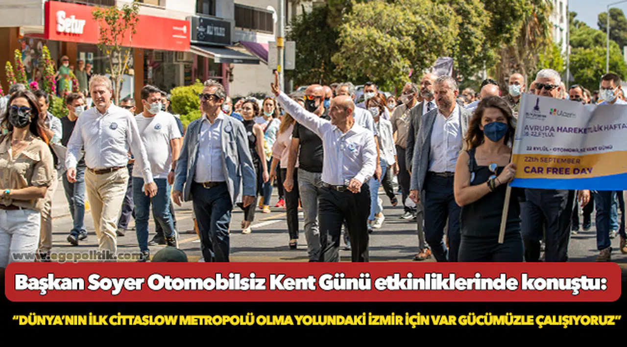 Soyer, “Dünya’nın ilk Cittaslow Metropolü olma yolundaki İzmir için var gücümüzle çalışıyoruz”