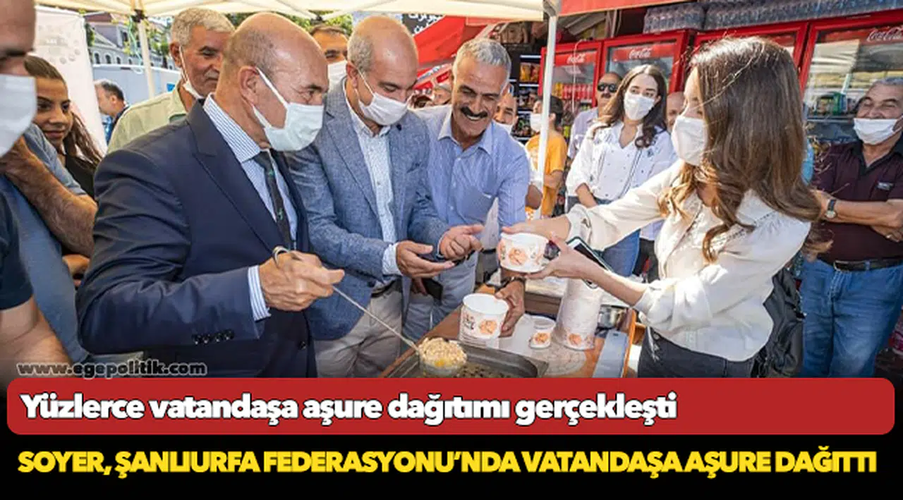 Soyer, Şanlıurfa Federasyonu’nda vatandaşa aşure dağıttı