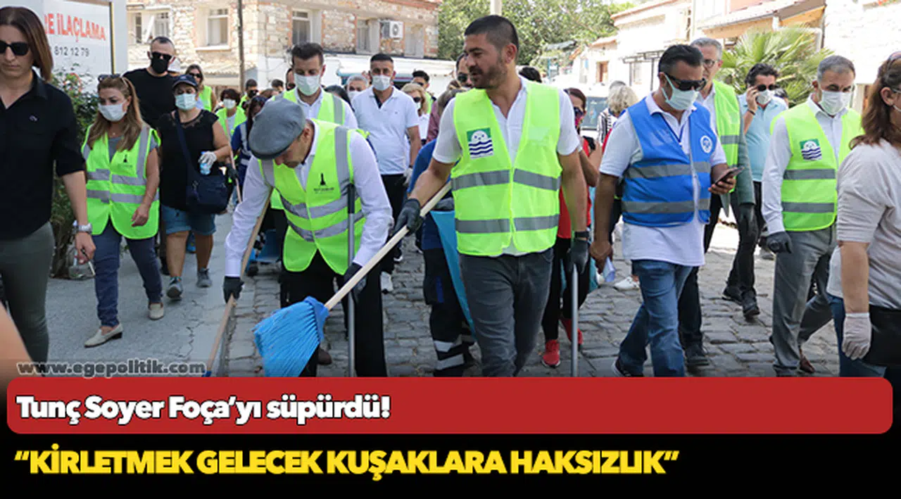 Tunç Soyer Foça'yı süpürdü!