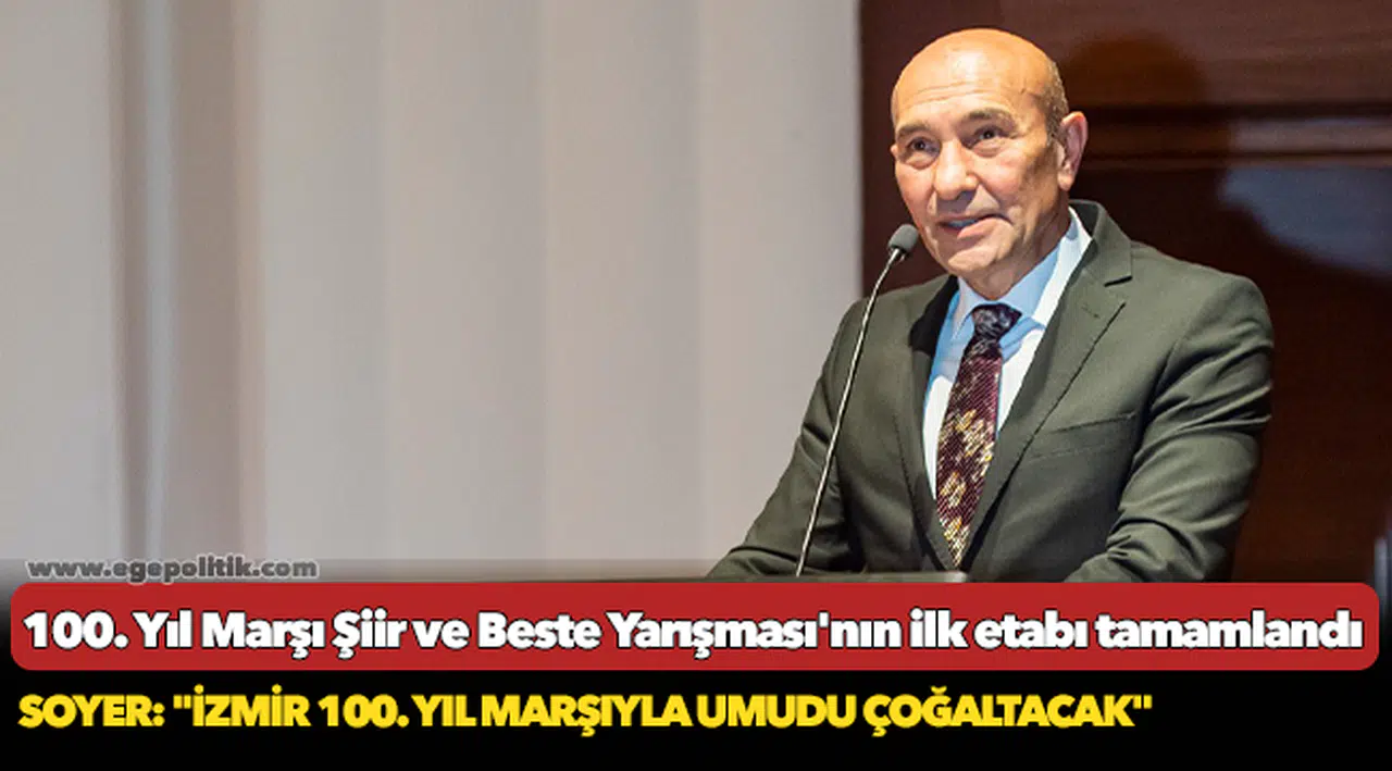 100. Yıl Marşı Şiir ve Beste Yarışması'nın ilk etabı tamamlandı