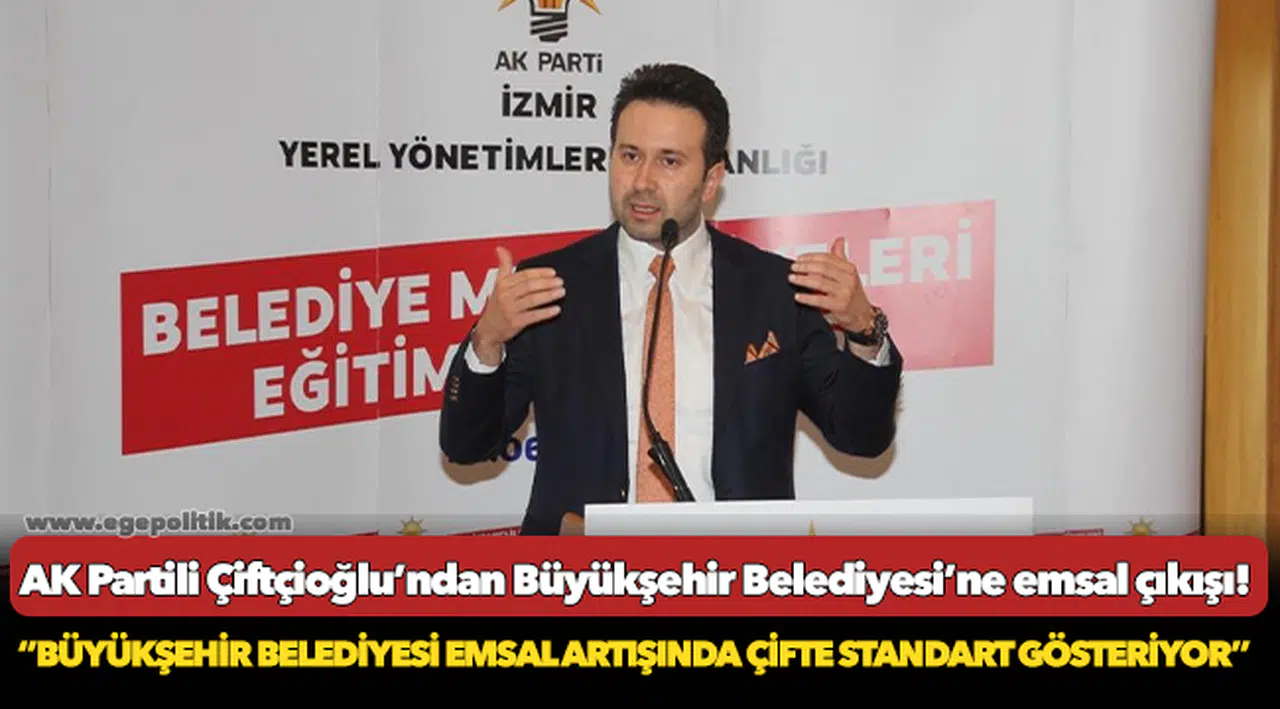 AK Partili Çiftçioğlu’ndan Büyükşehir Belediyesi’ne emsal çıkışı!