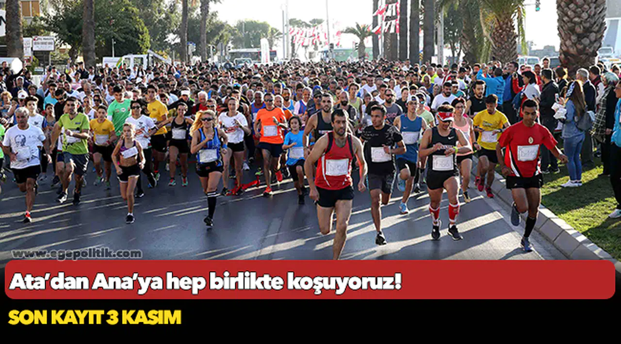 Ata’dan Ana’ya hep birlikte koşuyoruz!