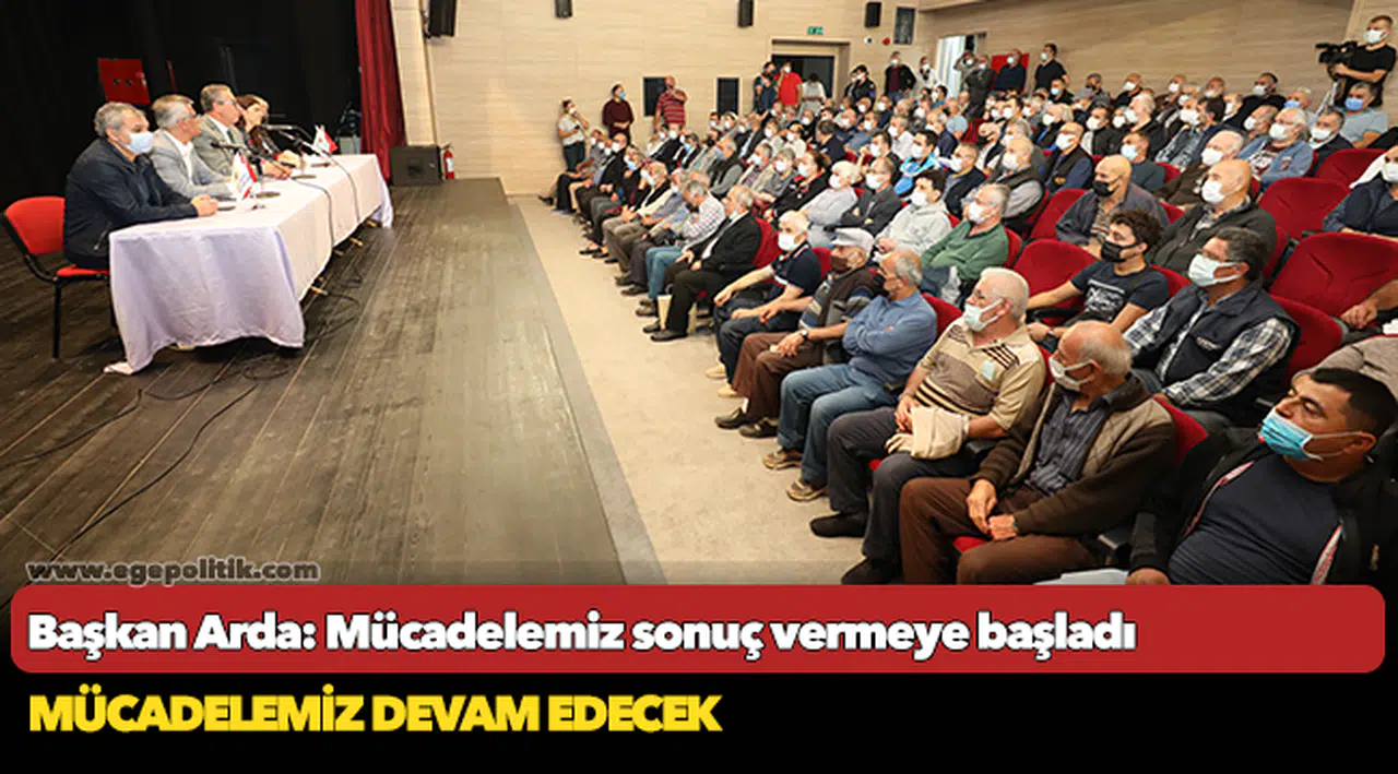 Başkan Arda: Mücadelemiz sonuç vermeye başladı