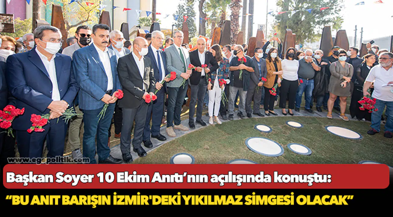 Başkan Soyer 10 Ekim Anıtı’nın açılışında konuştu: