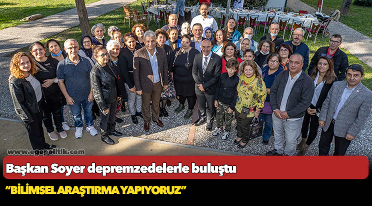 Başkan Soyer depremzedelerle buluştu