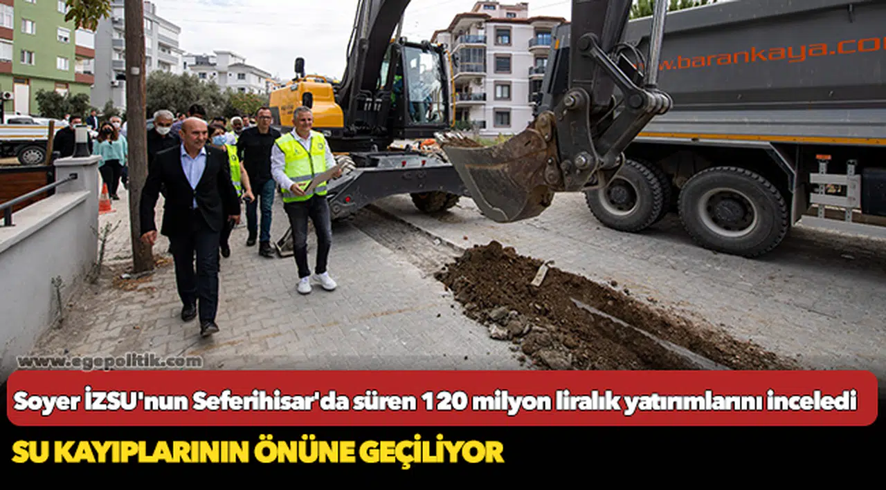 Başkan Soyer İZSU'nun Seferihisar'da süren 120 milyon liralık yatırımlarını inceledi