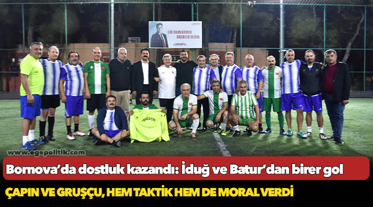 Bornova’da dostluk kazandı  İduğ ve Batur’dan birer gol