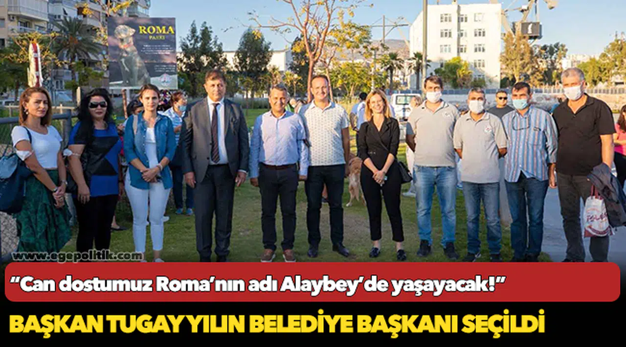 Can dostumuz Roma’nın adı Alaybey’de yaşayacak!