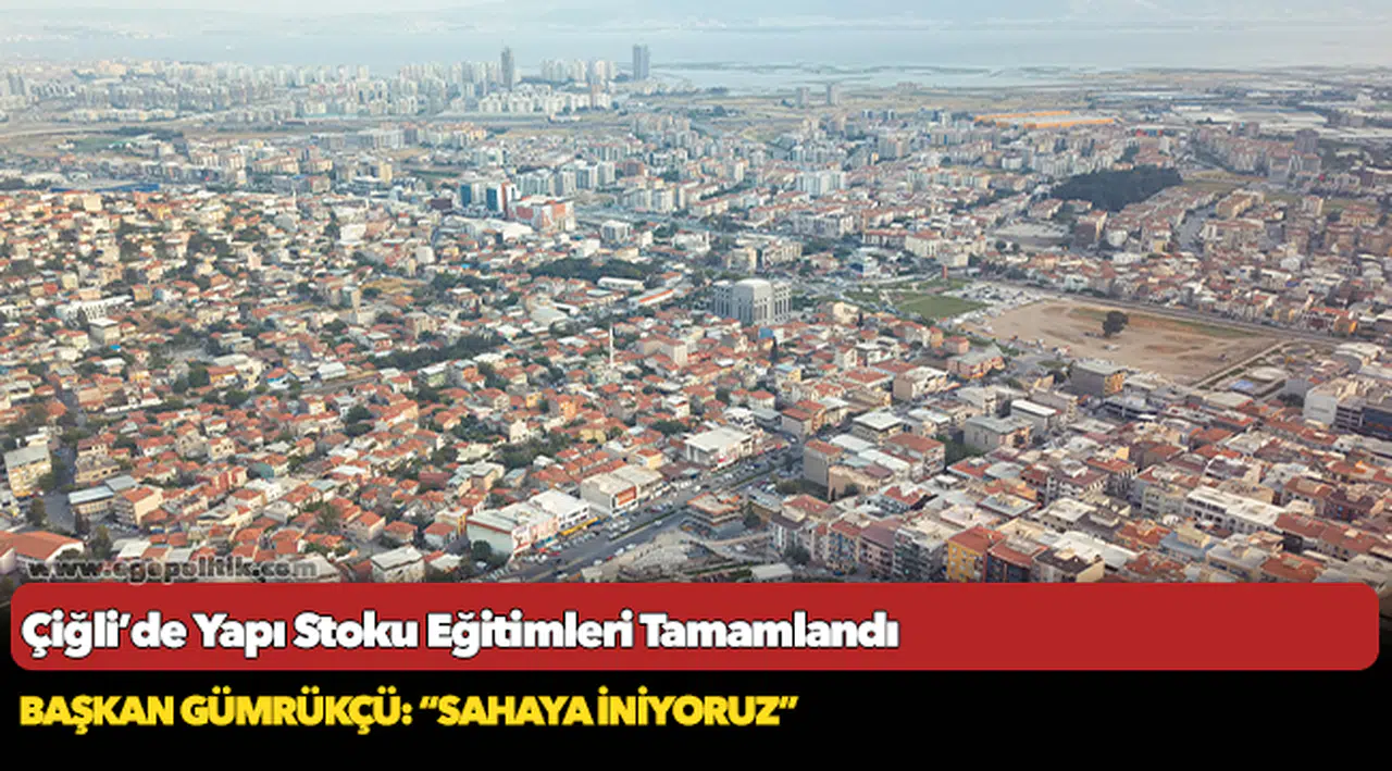 Çiğli’de Yapı Stoku Eğitimleri Tamamlandı