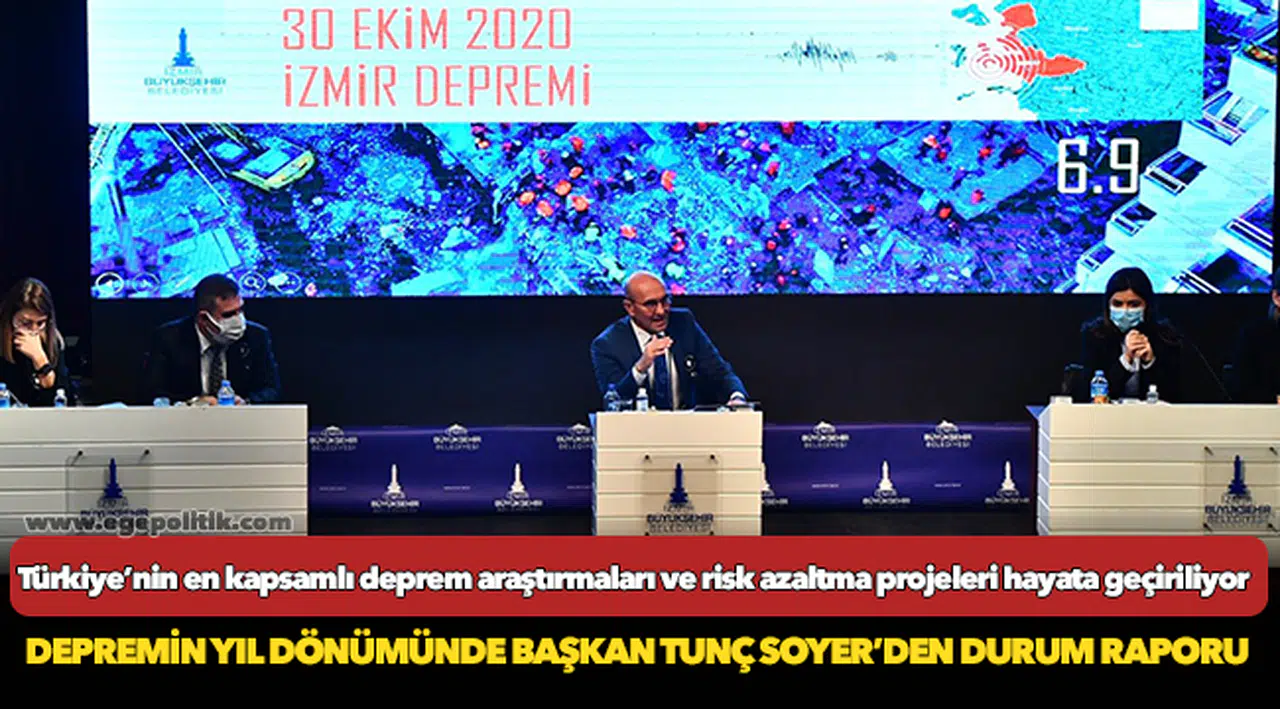 Depremin yıl dönümünde Başkan Tunç Soyer’den durum raporu