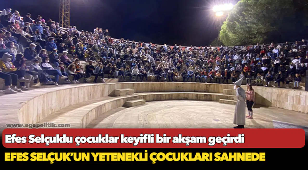 Efes Selçuklu çocuklar keyifli bir akşam geçirdi