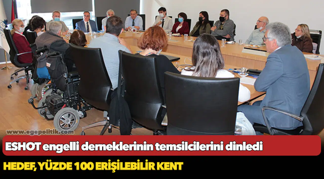 ESHOT engelli derneklerinin temsilcilerini dinledi