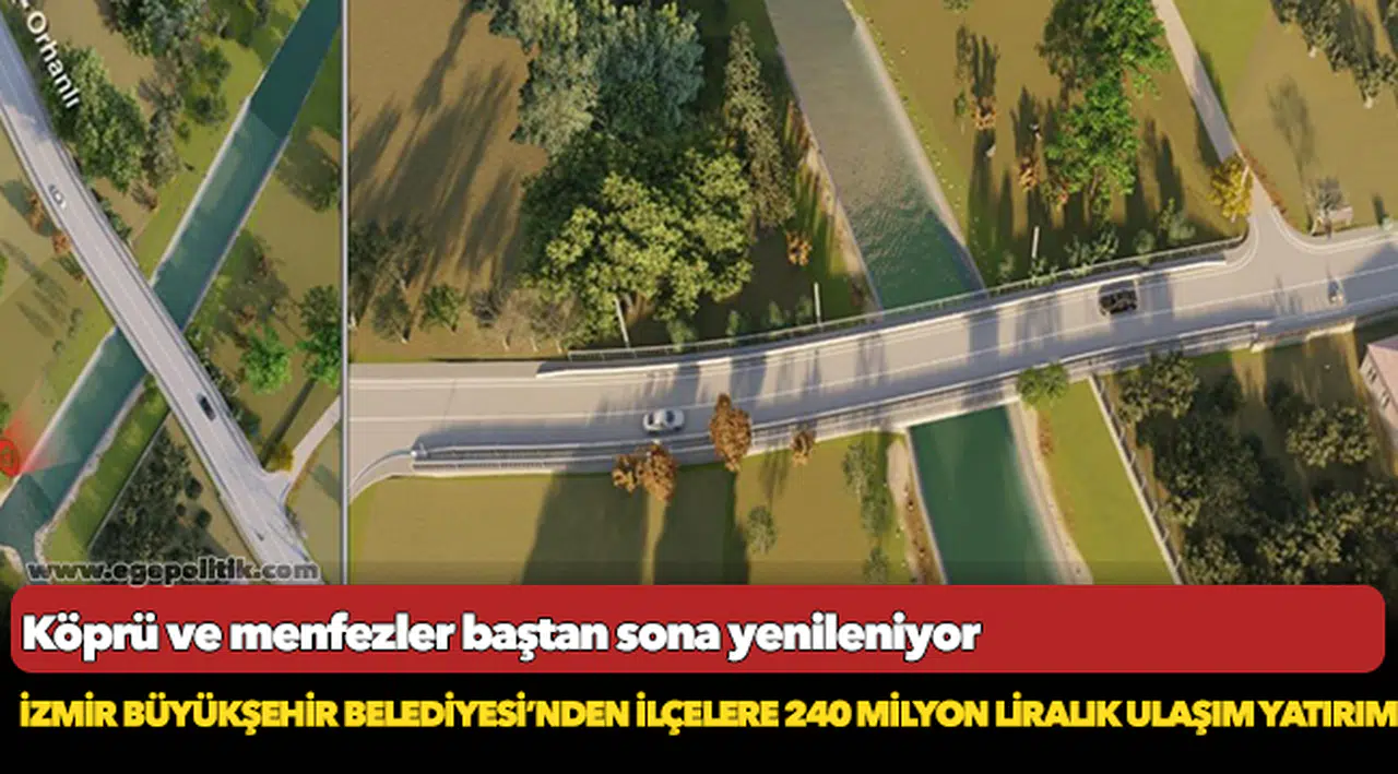 İzmir Büyükşehir Belediyesi’nden ilçelere 240 milyon liralık ulaşım yatırımı