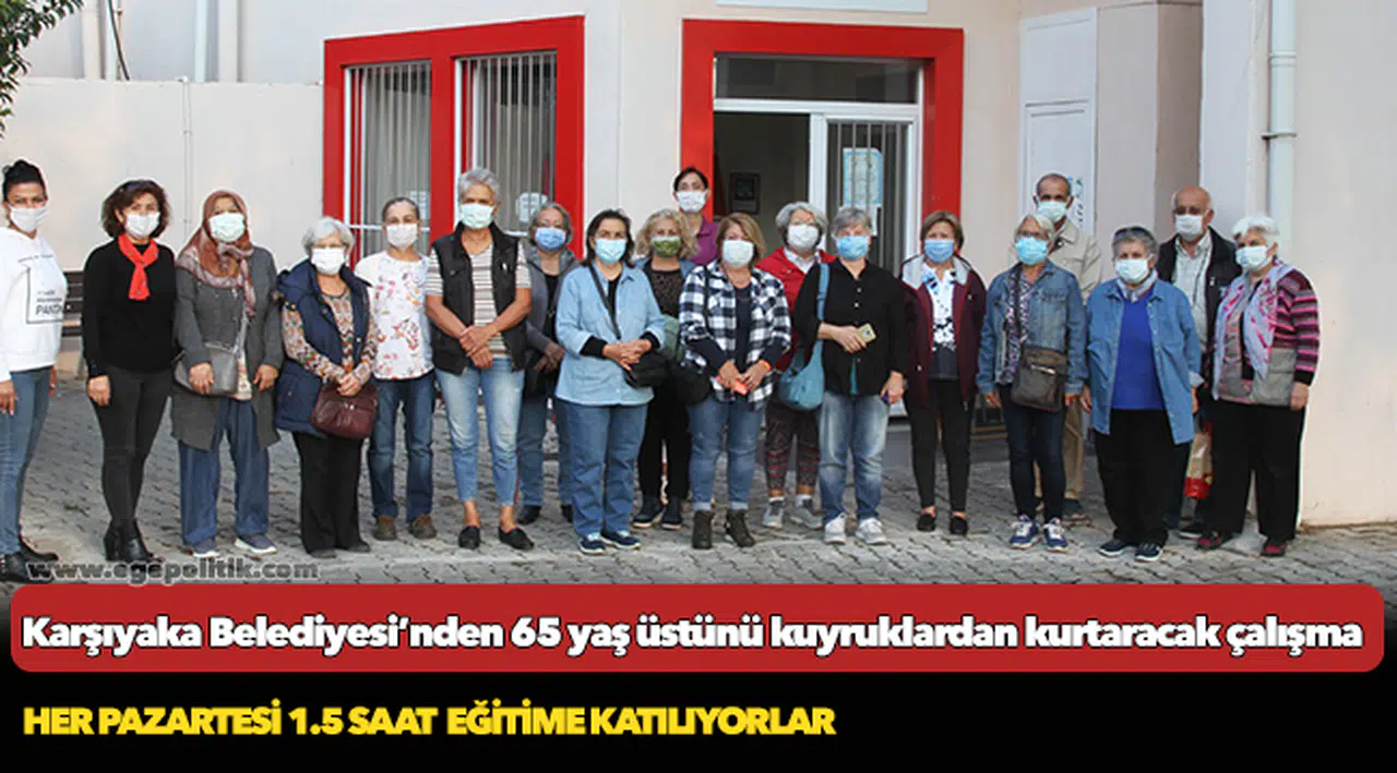 Karşıyaka Belediyesi’nden 65 yaş üstünü kuyruklardan kurtaracak çalışma