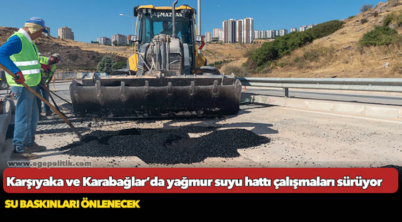 Karşıyaka ve Karabağlar’da yağmur suyu hattı çalışmaları sürüyor