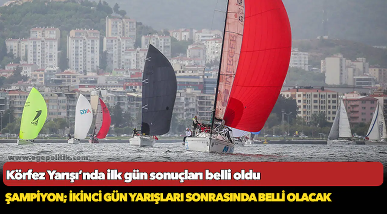 Körfez Yarışı’nda ilk gün sonuçları belli oldu