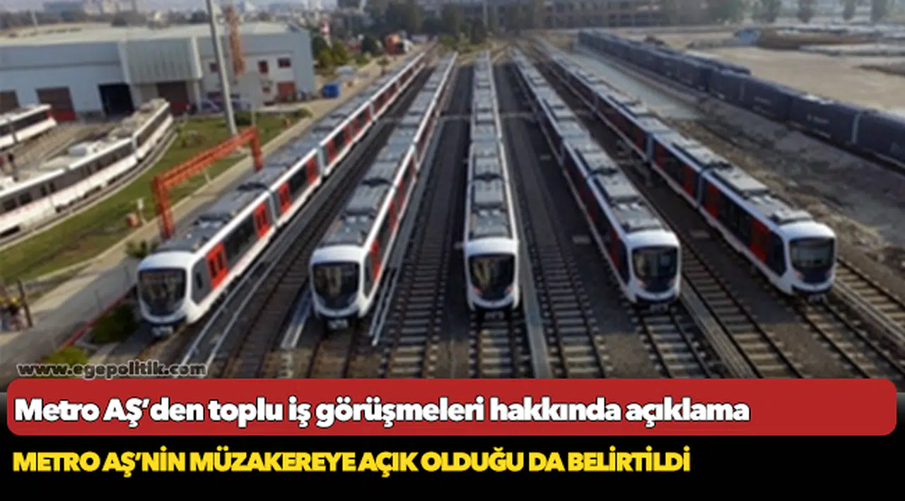 Metro AŞ’den toplu iş görüşmeleri hakkında açıklama