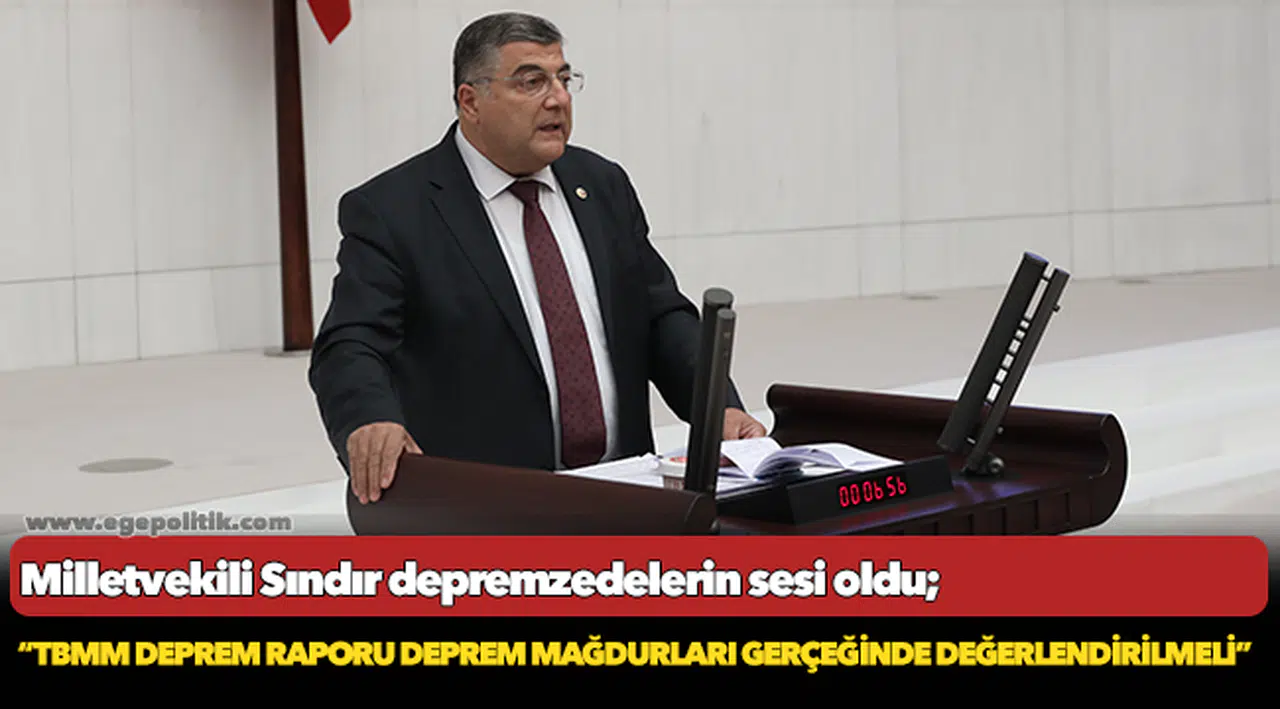 Milletvekili Sındır depremzedelerin sesi oldu