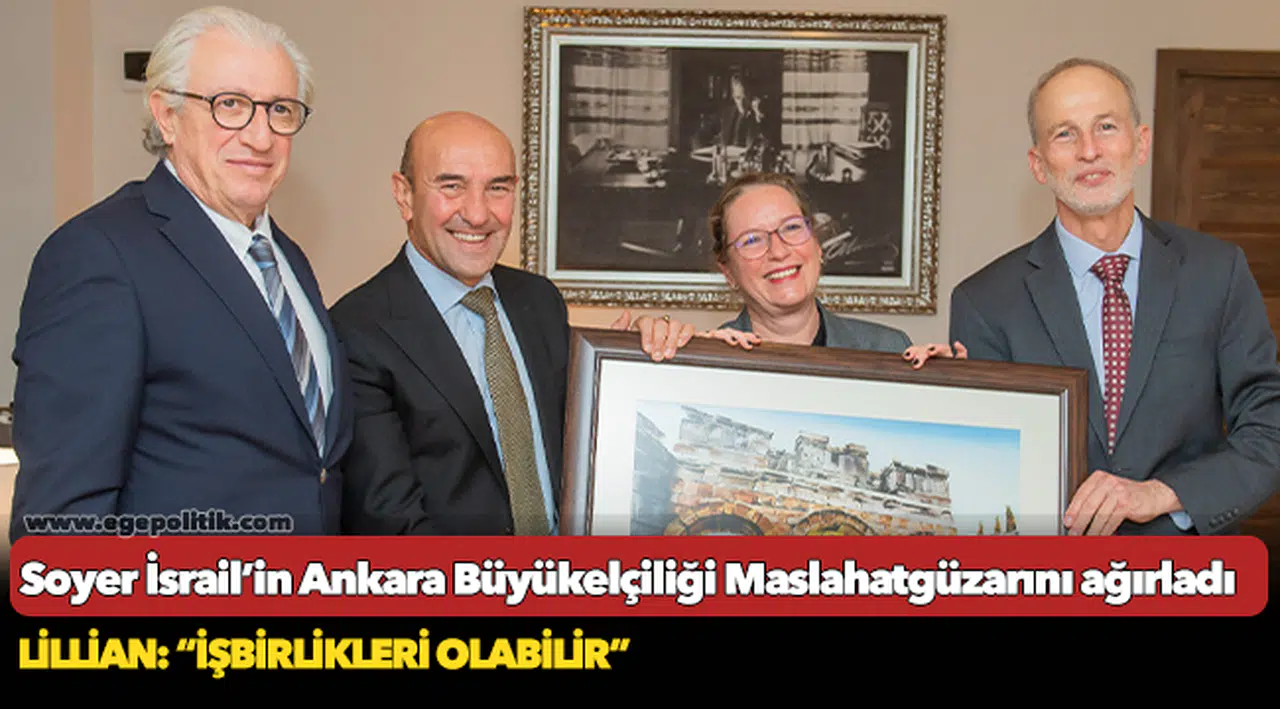 Soyer İsrail’in Ankara Büyükelçiliği Maslahatgüzarını ağırladı