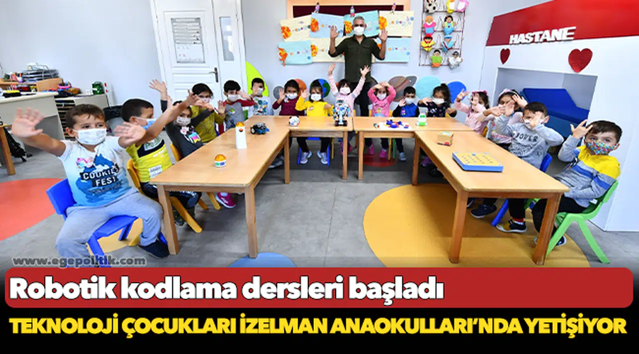 Teknoloji çocukları İZELMAN Anaokulları’nda yetişiyor
