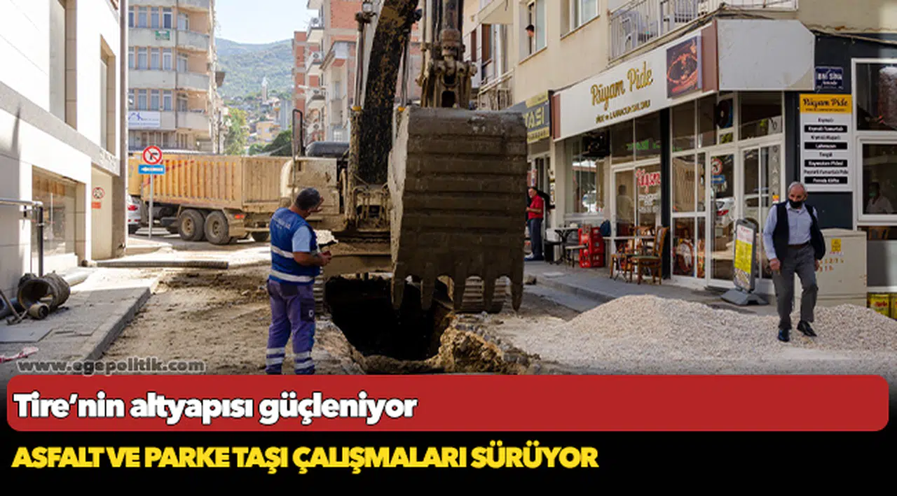 Tire’nin altyapısı güçleniyor