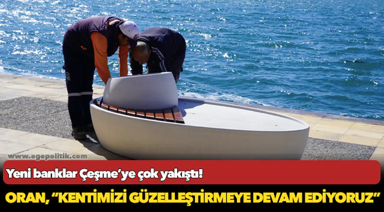 Yeni banklar Çeşme’ye çok yakıştı!
