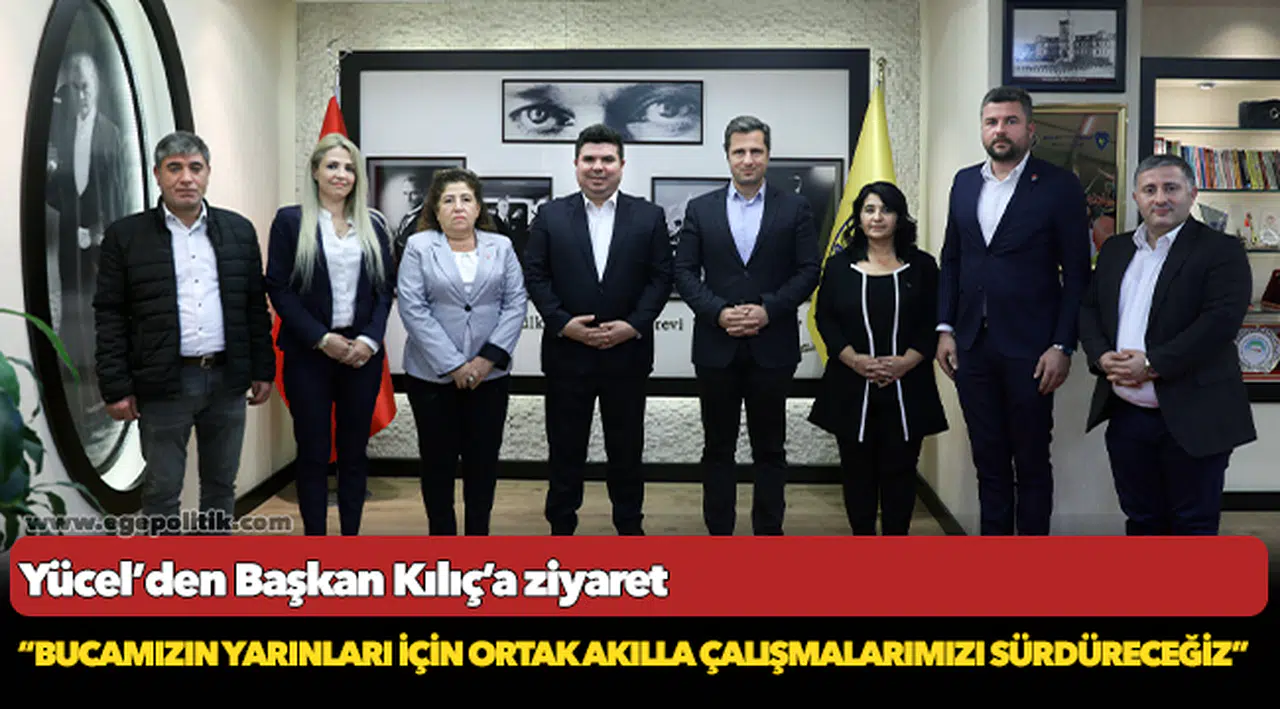 Yücel’den Başkan Kılıç’a ziyaret