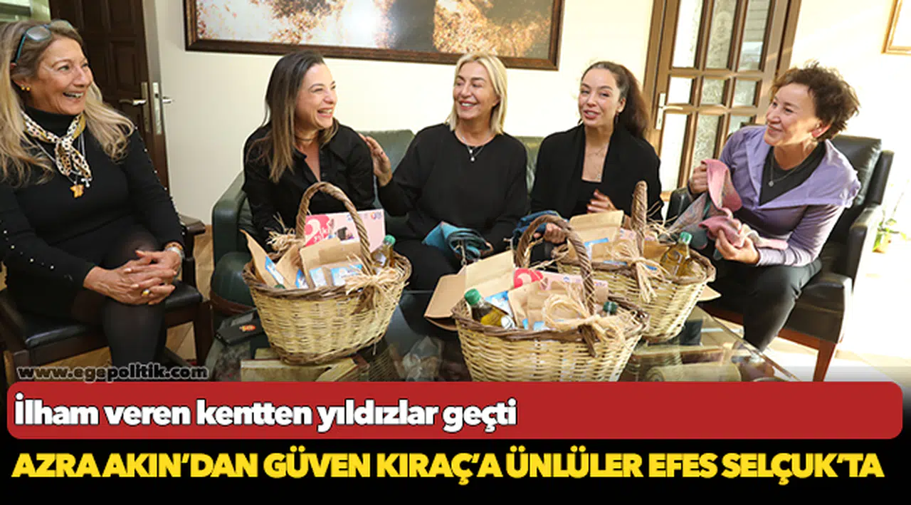 Azra Akın’dan Güven Kıraç’a Ünlüler Efes Selçuk’ta