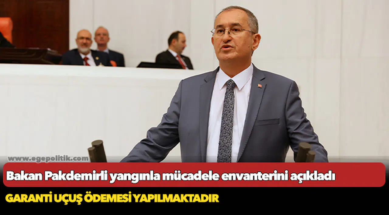 Bakan Pakdemirli yangınla mücadele envanterini açıkladı