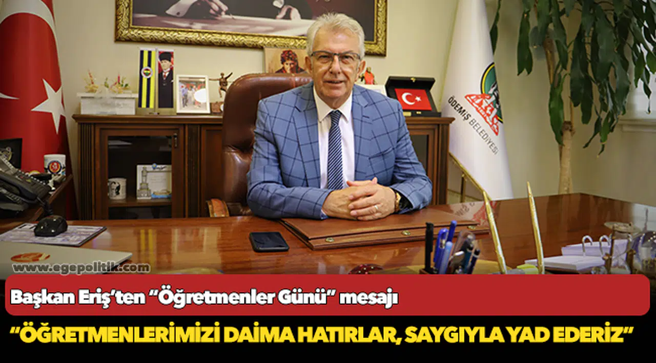 Başkan Eriş’ten “Öğretmenler Günü” mesajı
