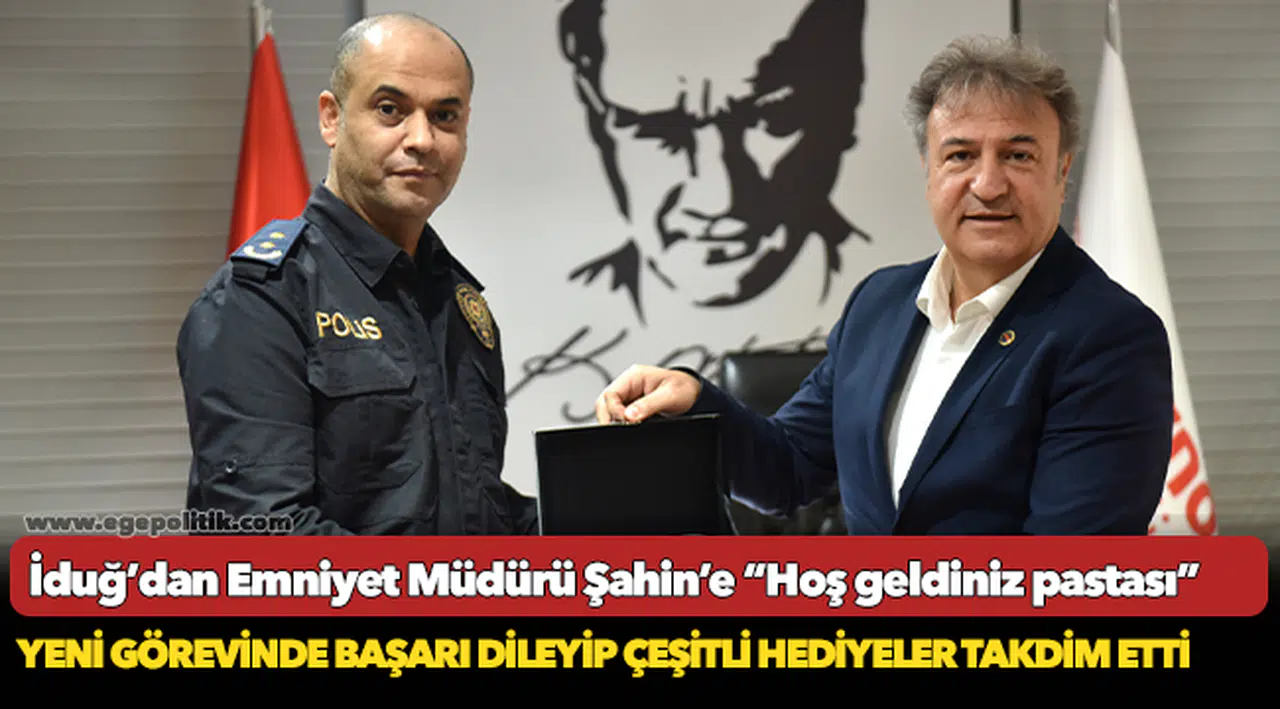 Başkan İduğ’dan Emniyet Müdürü Şahin’e  “Hoş geldiniz pastası”