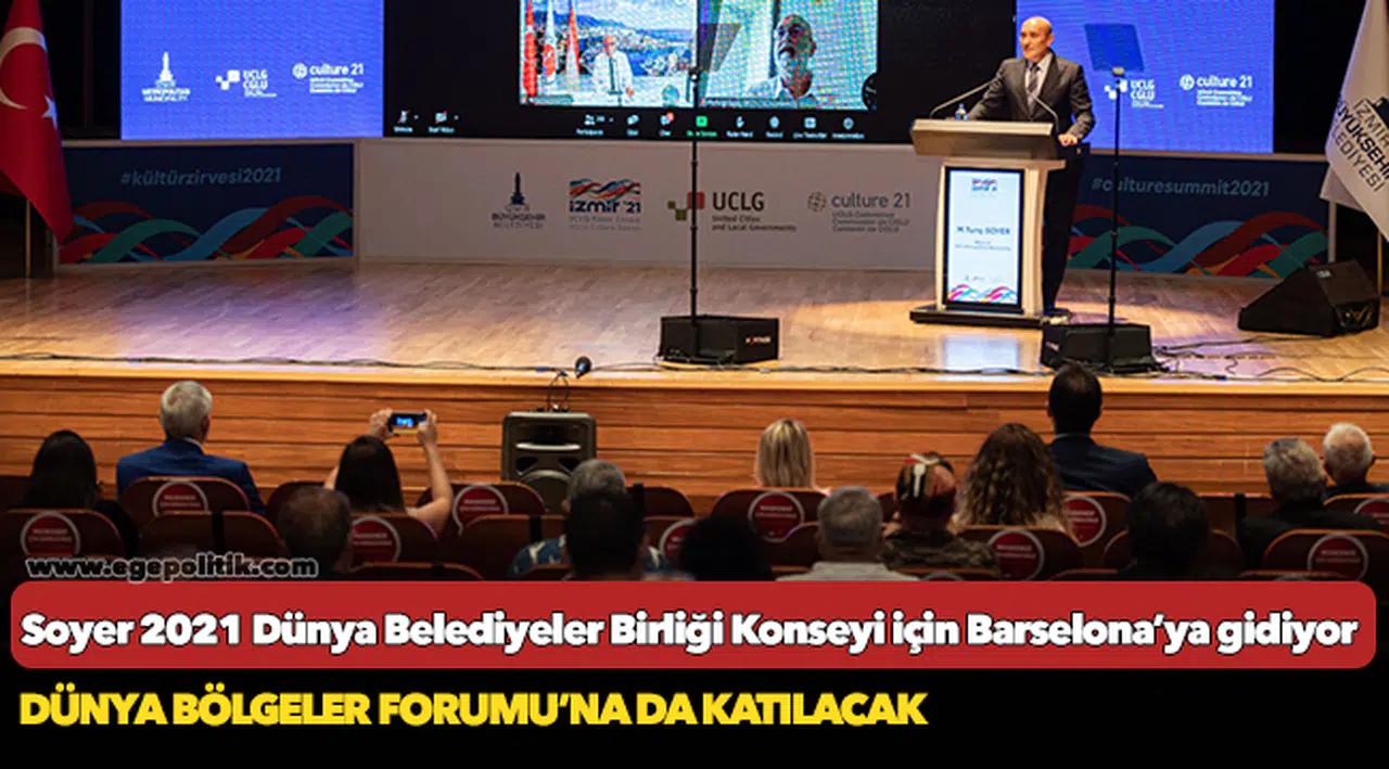 Başkan Soyer 2021 Dünya Belediyeler Birliği Konseyi için Barselona’ya gidiyor